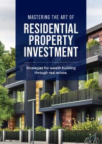 Mastering the art of residential propert investment. Strategies for wealth building through real estate.